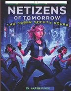 Netizens of Tomorrow: The Cyber Safety Squad