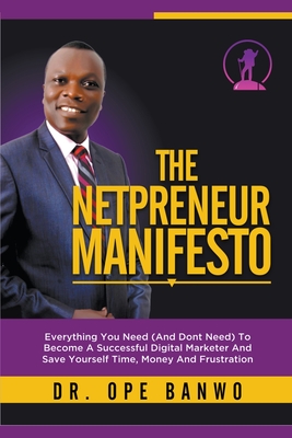 Netpreneur Manifesto - Banwo, Ope, Dr.