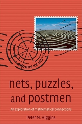 Nets, Puzzles, and Postmen: An Exploration of Mathematical Connections - Higgins, Peter M