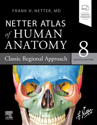 Netter Atlas of Human Anatomy: Classic Regional Approach: Paperback + eBook - Netter, Frank H, MD