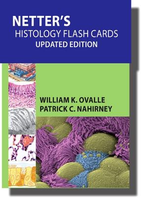 Netter's Histology Flash Cards Updated Edition - Ovalle, William K, and Nahirney, Patrick C