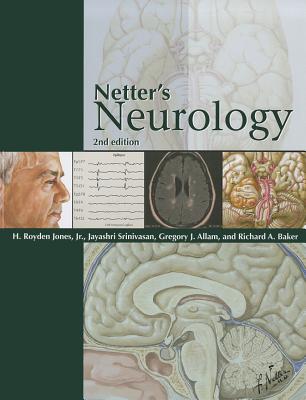 Netter's Neurology - Jones Jr, H Royden, and Srinivasan, Jayashri, and Allam, Gregory J