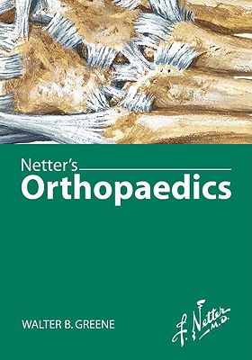 Netter's Orthopaedics - Greene, Walter