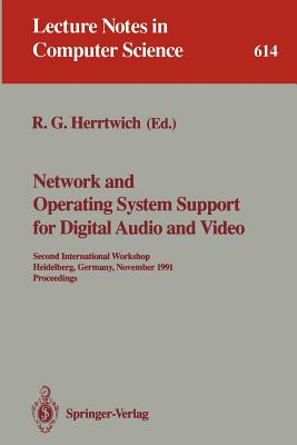 Network and Operating System Support for Digital Audio and Video: Second International Workshop, Heidelberg, Germany, November 18-19, 1991. Proceedings - Herrtwich, Ralf G (Editor)