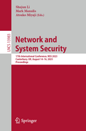 Network and System Security: 17th International Conference, NSS 2023, Canterbury, UK, August 14-16, 2023, Proceedings