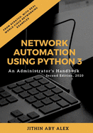 Network Automation using Python 3: An Administrator's Handbook