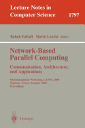 Network-Based Parallel Computing - Communication, Architecture, and Applications: 4th International Workshop, Canpc 2000 Toulouse, France, January 8, 2000 Proceedings