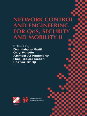 Network Control and Engineering for Qos, Security and Mobility: Ifip Tc6 / Wg6.2 & Wg6.7 Conference on Network Control and Engineering for Qos, Security and Mobility (Net-Con 2002) October 23-25, 2002, Paris, France - Gati, Dominique (Editor), and Boukhatem, Nadia (Editor)