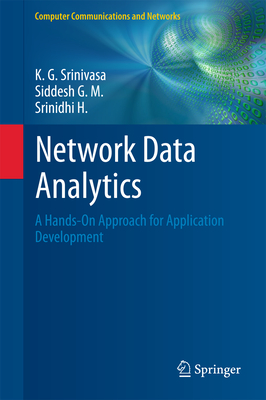 Network Data Analytics: A Hands-On Approach for Application Development - Srinivasa, K G, and G M, Siddesh, and H, Srinidhi