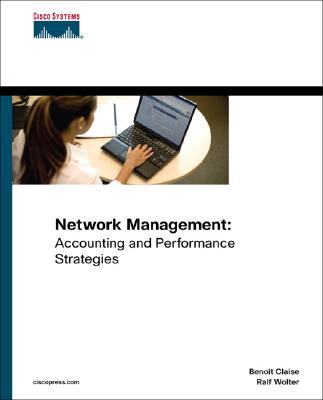 Network Management: Accounting and Performance Strategies - Claise, Benoit, and Wolter, Ralf