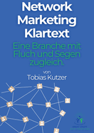 Network Marketing Klartext: Eine Branche mit Fluch und Segen zugleich.
