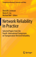 Network Reliability in Practice: Selected Papers from the Fourth International Symposium on Transportation Network Reliability