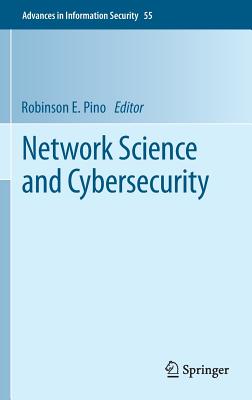 Network Science and Cybersecurity - Pino, Robinson E (Editor)