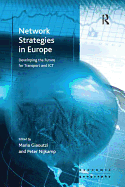 Network Strategies in Europe: Developing the Future for Transport and ICT