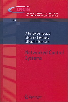 Networked Control Systems - Bemporad, Alberto, and Heemels, Maurice, and Johansson, Mikael