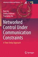 Networked Control Under Communication Constraints: A Time-Delay Approach