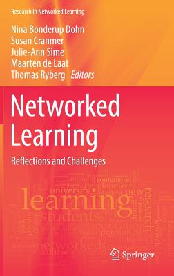 Networked Learning: Reflections and Challenges - Bonderup Dohn, Nina (Editor), and Cranmer, Susan (Editor), and Sime, Julie-Ann (Editor)