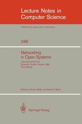 Networking in Open Systems: International Seminar Oberlech, Austria, August 1986. Proceedings - Mller, Gnter (Editor), and Blanc, Robert P (Editor)