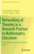 Networking of Theories as a Research Practice in Mathematics Education - Bikner-Ahsbahs, Angelika (Editor), and Prediger, Susanne (Editor)
