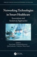 Networking Technologies in Smart Healthcare: Innovations and Analytical Approaches