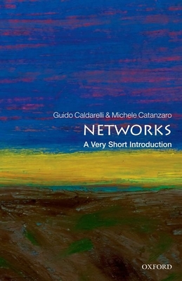 Networks: A Very Short Introduction - Caldarelli, Guido, and Catanzaro, Michele