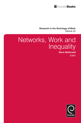 Networks, Work, and Inequality - McDonald, Steve (Editor)