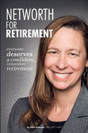 Networth for Retirement: Everyone Deserves a Confident, Independent Retirement