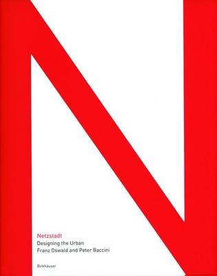 Netzstadt - Baccini, Peter, and Oswald, Franz, and Princeton Architectural Press