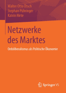 Netzwerke Des Marktes: Ordoliberalismus ALS Politische ?konomie