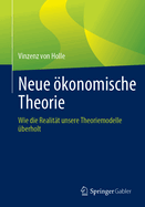 Neue konomische Theorie: Wie die Realit?t unsere Theoriemodelle ?berholt