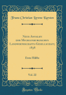 Neue Annalen Der Mecklenburgischen Landwirthschafts-Gesellschaft, 1838, Vol. 22: Erste H?lfte (Classic Reprint)