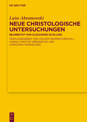 Neue Christologische Untersuchungen - Abramowski, Luise, and Brennecke, Hanns Christof (Editor), and Drecoll, Volker Henning (Editor)