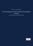 Neue Forschungen auf dem Gebiet der Psychopathia Sexualis: eine medizinisch-psychologische Studie