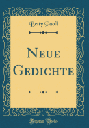 Neue Gedichte (Classic Reprint)