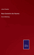 Neue Geometrie des Raumes: Erste Abtheilung