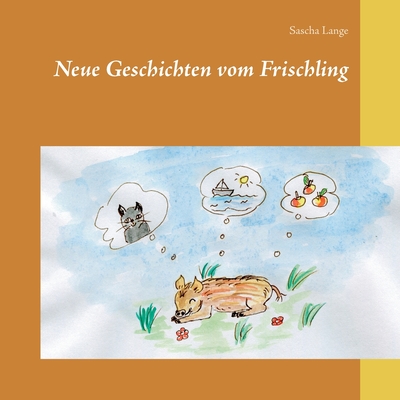 Neue Geschichten vom Frischling - Lange, Sascha