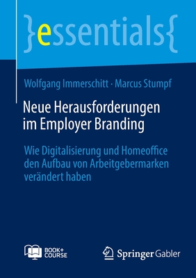 Neue Herausforderungen im Employer Branding: Wie Digitalisierung und Homeoffice den Aufbau von Arbeitgebermarken verandert haben - Immerschitt, Wolfgang, and Stumpf, Marcus