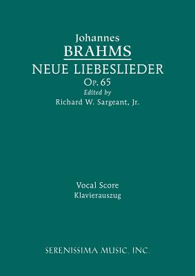 Neue Liebeslieder, Op.65: Vocal Score - Brahms, Johannes, and Sargeant, Richard W, Jr.