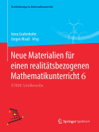 Neue Materialien Fr Einen Realittsbezogenen Mathematikunterricht 6: Istron-Schriftenreihe