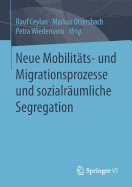 Neue Mobilit?ts- Und Migrationsprozesse Und Sozialr?umliche Segregation