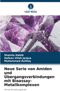 Neue Serie von Amiden und ?bergangsverbindungen mit Bioassay-Metallkomplexen