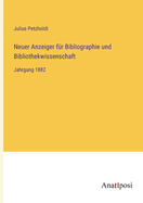 Neuer Anzeiger f?r Bibliographie und Bibliothekwissenschaft: Jahrgang 1882