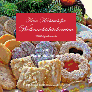 Neues Kochbuch fr Weihnachtsbckereien: 230 Originalrezepte