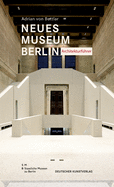 Neues Museum Berlin - Architekturf?hrer