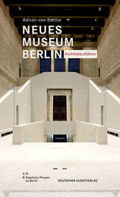 Neues Museum Berlin - Architekturf?hrer - Buttlar, Adrian, and Staatliche Museen Zu Berlin (Editor)