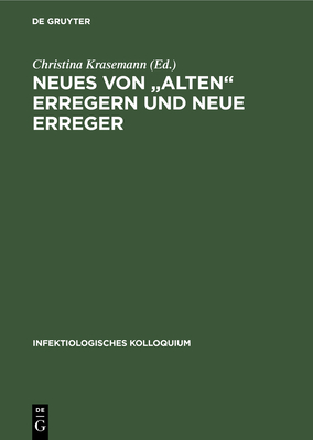 Neues von "alten" Erregern und neue Erreger - Krasemann, Christina (Contributions by), and Abramson, C (Contributions by), and Collee, G J (Contributions by)