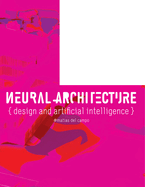 Neural Architecture: Design and Artificial Intelligence