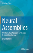 Neural Assemblies: An Alternative Approach to Classical Artificial Intelligence