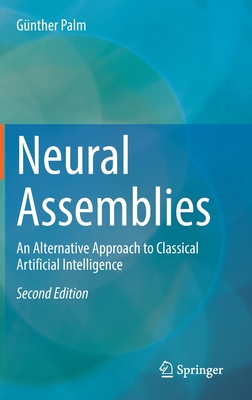 Neural Assemblies: An Alternative Approach to Classical Artificial Intelligence - Palm, Gnther