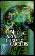 Neural Nets and Chaotic Carriers